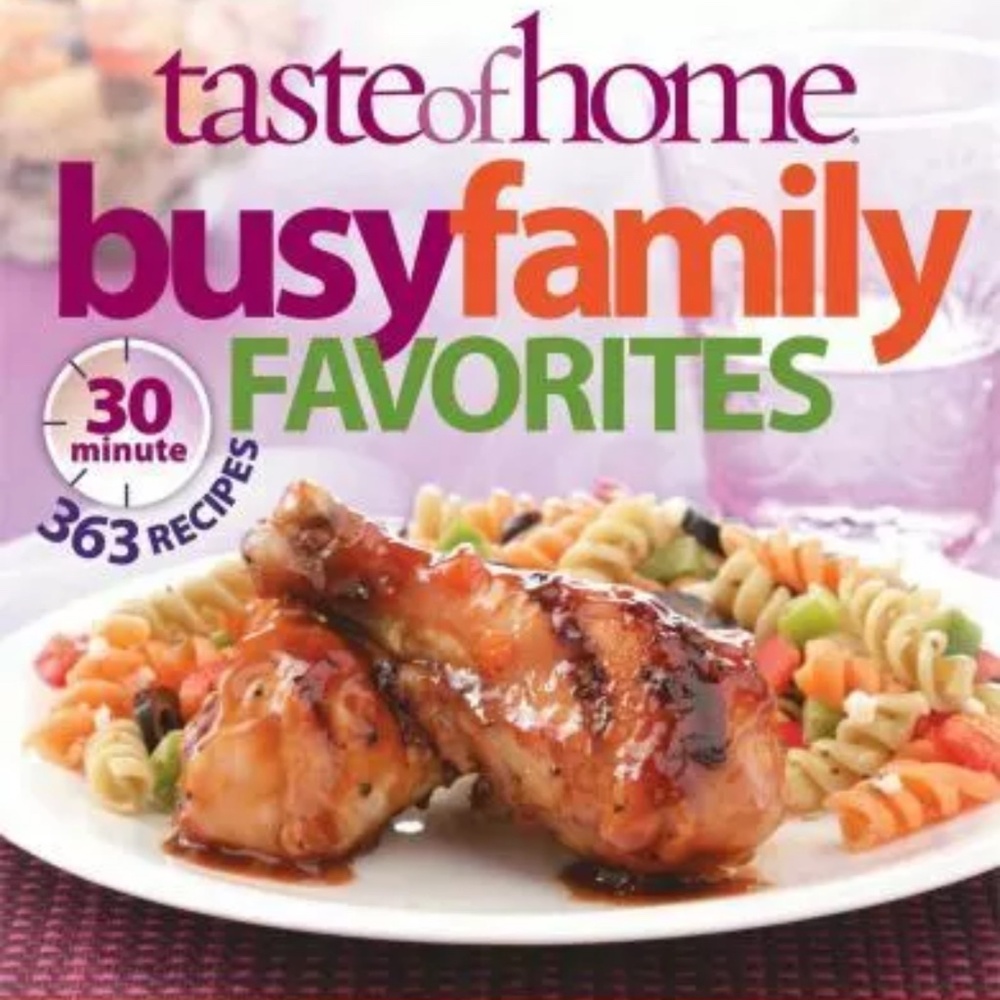 Taste of Home Busy Family Favorites : 363 30-Minute Recipes by Taste Of Home